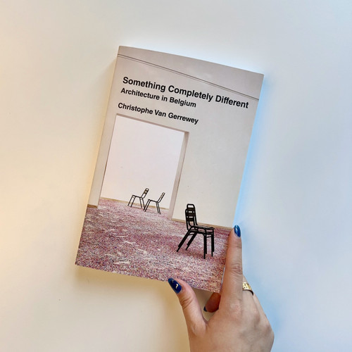 Something Completely Different (Architecture in Belgium) by Christophe Van Gerrewey, 9780262547512