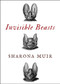 Invisible Beasts by Sharona Muir, 9781934137802