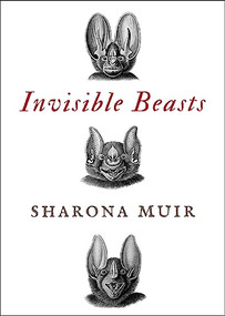 Invisible Beasts by Sharona Muir, 9781934137802