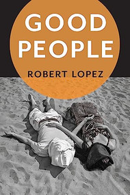 Good People by Robert Lopez, 9781942658023