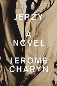 Jerzy (A Novel) by Jerome Charyn, 9781942658146