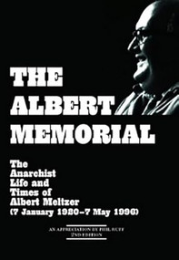 The Albert Memorial (The Anarchist Life and Times of Albert Meltzer (7 January 1920 - 7 May 1996)) by Albert Meltzer, Phil Ruff, 9781849352802