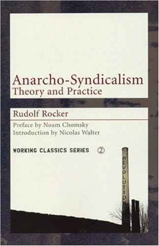 Anarcho-Syndicalism: Theory and Practice by Rudolf Rocker, Noam Chomsky, Nicolas Walter, 9781902593920