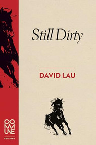Still Dirty (Poems 2009-2015) by David Lau, 9781934639184