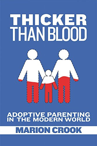 Thicker Than Blood (Adoptive Parenting in the Modern World) by Marion Crook, Adam Pertman, 9781551526317
