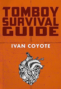 Tomboy Survival Guide by Ivan  Coyote, 9781551526560