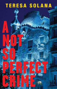 A Not So Perfect Crime by Teresa Solana, Peter Bush, 9781904738343