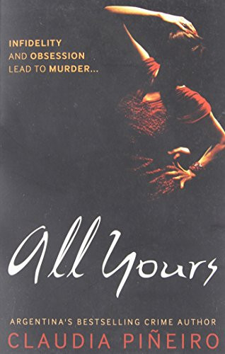 All Yours by Claudia Piñeiro, Miranda France, 9781904738800