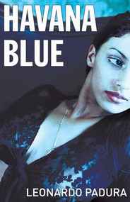 Havana Blue by Leonardo Padura, Peter Bush, 9781904738220