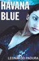 Havana Blue by Leonardo Padura, Peter Bush, 9781904738220