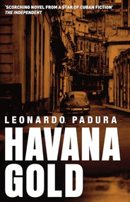 Havana Gold (The Havana Quartet) by Leonardo Padura, Peter Bush, 9781904738282