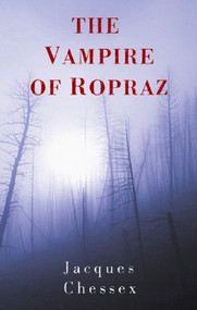 The Vampire of Ropraz by Jacques Chessex, Donald Wilson, 9781904738336