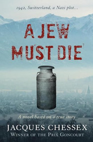 A Jew Must Die by Jacques Chessex, Donald Wilson, 9781904738510