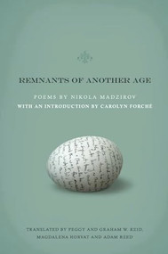 Remnants of Another Age by Nikola Madzirov, Carolyn Forché, Carolyn Forché, 9781934414507