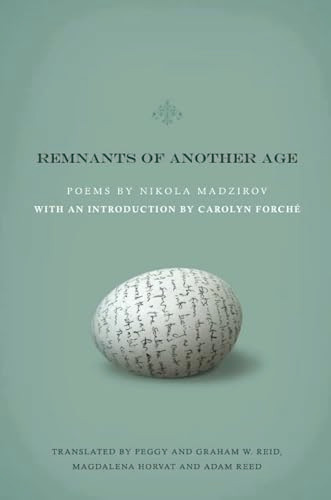 Remnants of Another Age by Nikola Madzirov, Carolyn Forché, Carolyn Forché, 9781934414507