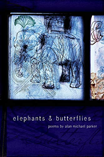 Elephants & Butterflies by Alan Michael Parker, 9781934414057
