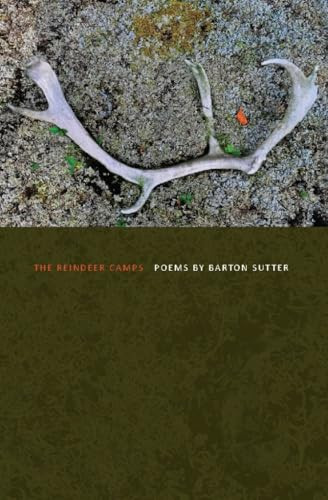 The Reindeer Camps by Barton Sutter, 9781934414842
