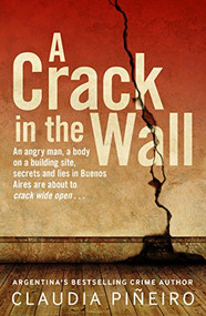 A Crack in the Wall by Claudia Piñeiro, Miranda France, 9781908524089