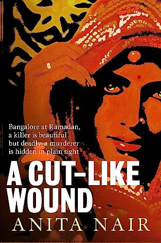 A Cut-Like Wound by Anita  Nair, 9781908524362
