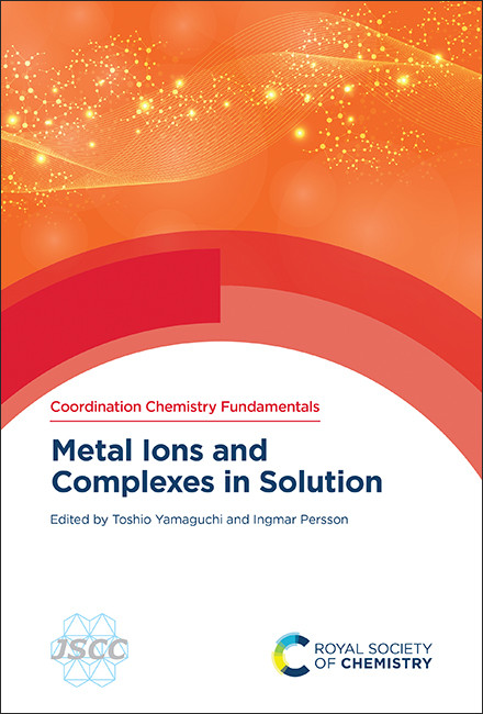 Metal Ions and Complexes in Solution by Toshio Yamaguchi, Ingmar Persson, 9781839168093