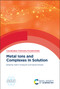 Metal Ions and Complexes in Solution by Toshio Yamaguchi, Ingmar Persson, 9781839168093
