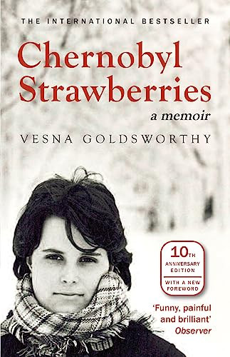 Chernobyl Strawberries by Vesna Goldsworthy, 9781908524478