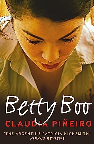 Betty Boo by Claudia Piñeiro, Miranda France, 9781908524553