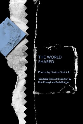 The World Shared by Dariusz  Sosnicki, Piotr Florczyk, Boris  Dralyuk, 9781938160349