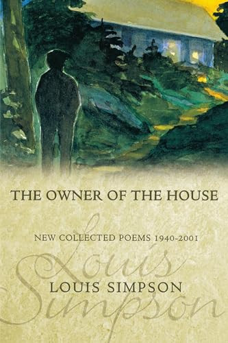 The Owner of the House (New Collected Poems 1940-2001) by Louis Simpson, 9781929918393