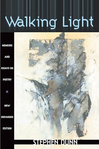 Walking Light (Memoirs and Essays on Poetry) by Stephen Dunn, 9781929918003
