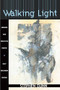 Walking Light (Memoirs and Essays on Poetry) by Stephen Dunn, 9781929918003