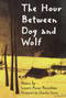 The Hour Between Dog and Wolf by Laure-Anne Bosselaar, Charles Simic, 9781880238479