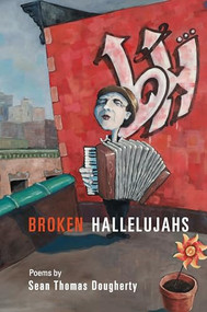 Broken Hallelujahs by Sean Thomas Dougherty, 9781929918928
