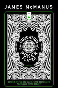 The Education of a Poker Player by James McManus, 9781938160851