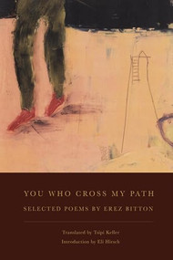 You Who Cross My Path by Erez Bitton, Tsipi Keller, Eli Hirsch, 9781938160875