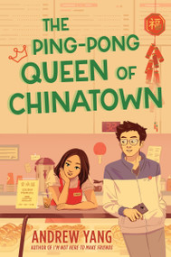The Ping-Pong Queen of Chinatown by Andrew Yang, 9780063340411