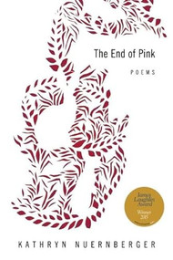 The End of Pink by Kathryn Nuernberger, 9781942683148