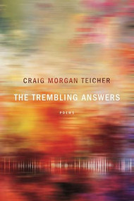 The Trembling Answers by Craig Morgan Teicher, 9781942683315
