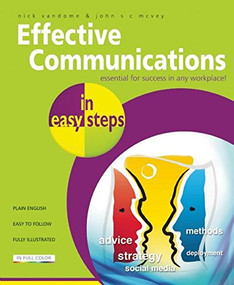 Effective Communications in easy steps (Get the Right Message Across at Work) by Nick Vandome, John J. C. McVey, 9781840784480