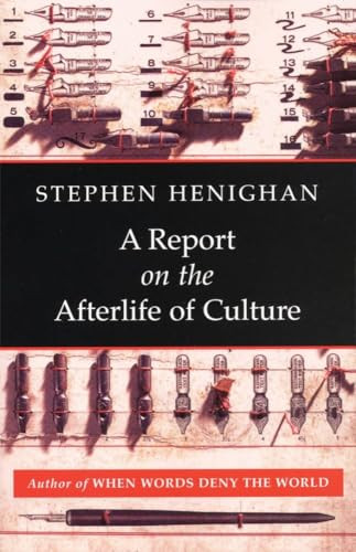 A Report on the Afterlife of Culture by Stephen Henighan, 9781897231425