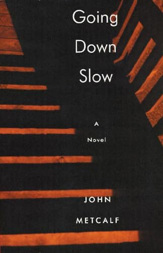 Going Down Slow by John Metcalf, 9781897231333