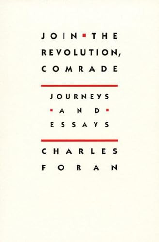 Join the Revolution, Comrade (Journeys and Essays) by Charles Foran, 9781897231418