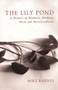 The Lily Pond (A Memoir of Madness, Memory, Myth and Metamorphosis) by Mike Barnes, 9781897231487