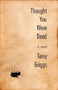 Thought You Were Dead by Nick  Craine, Terry Griggs, 9781897231531
