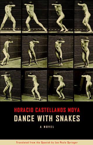Dance With Snakes by Horatio Castellanos Moya, Lee Paula Springer, 9781897231616