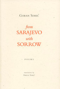 From Sarajevo With Sorrow by Goran Simic, Amela Simic, 9780973597158