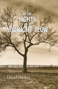 In the Lights of a Midnight Plow by David Hickey, 9781897231098