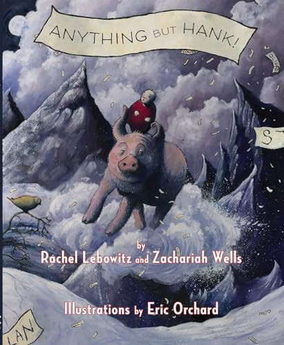 Anything But Hank by Rachel Lebowitz, Zachariah Wells, Eric Orchard, 9781897231364