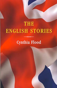 The English Stories by Cynthia Flood, 9781897231562