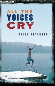 All the Voices Cry by Alice Petersen, 9781926845524